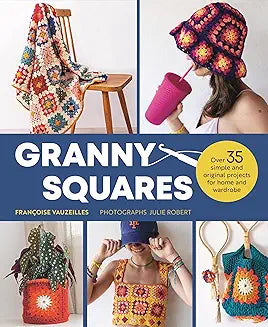 Granny Squares 35 Simple And Original Projects For The Home And Wardrobe