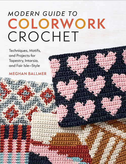 Modern Guide To Colourwork crochet