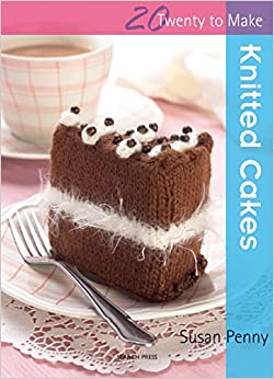 Knitted Cakes - Susan Penny
