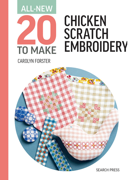20 To Make Chicken Scratch Embroidery - Carolyn Forster