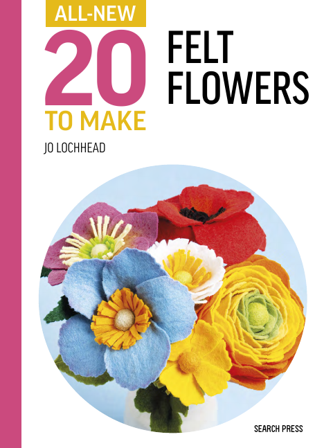 20 To Make Felt Flowers - Jo Lochhead